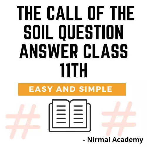 The Call of the Soil Solution | The Call Of The Soil Question Answer 11th