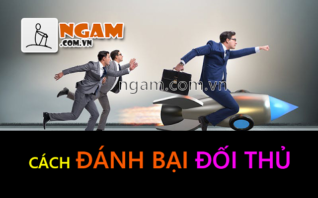 Cách Đánh Bại Đối Thủ