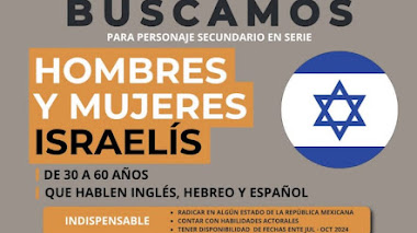MÉXICO: Se buscan PERSONAS ISRAELÍS y PERSONAS que hablen ITALIANO para importante SERIE . Rol secundario