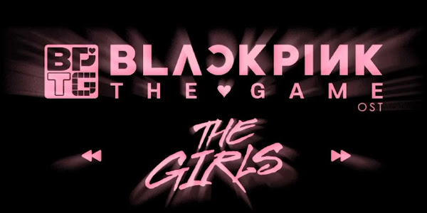 Lirik Lagu The Girls – BLACKPINK / Terjemahan Arti dan Makna