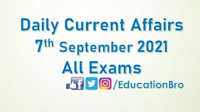 daily-current-affairs-7th-september-2021-for-all-government-examinations