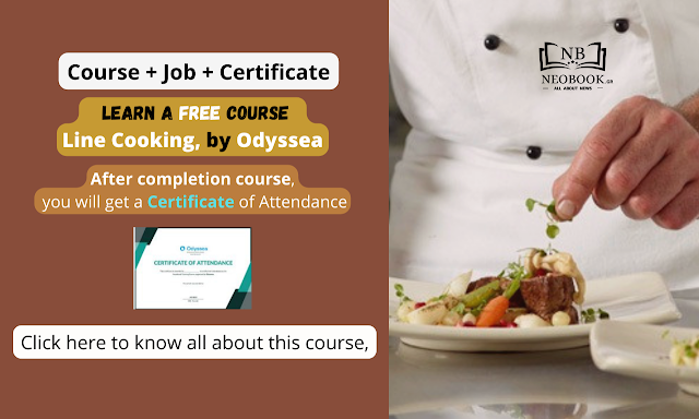Learn a Free Course   Line Cooking, by Odyssea, After completion course,  you will get a Certificate of Attendance,