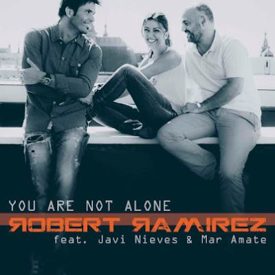 Robert Ramirez - You Are Not Alone (feat. Javi Nieves & Mar Amate)