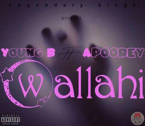 Wallahi Music | Young B ft Apoorey