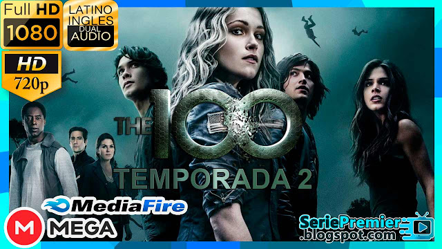 Descargar Segunda Temporada de Los 100 HD  2019 | Español Latino | MEGA | MEDIFIRE