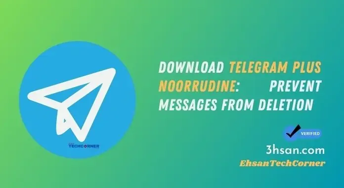 Download Telegram Plus Noureddine: Prevent Messages Deletion on the Latest Version for Android