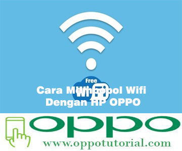 Cara Membobol Wifi Dengan HP OPPO