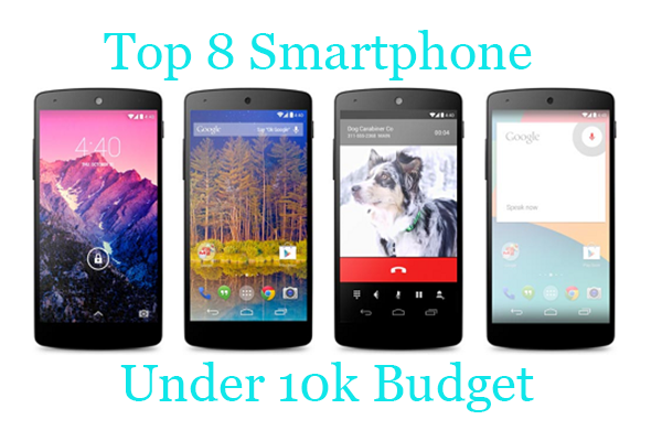 Top 8 Smartphone Under 10k Budget