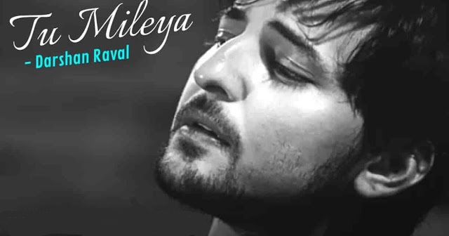 TU MILEYA LYRICS – Darshan Raval