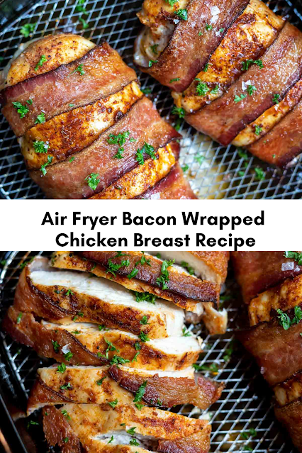 Air Fryer Bacon Wrapped Chicken Breast Recipe