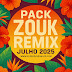 PACK ZOUK REMIX JULHO 2025