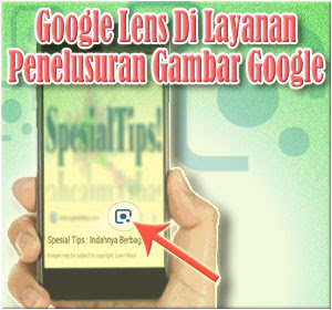 Cara Menggunakan Fitur Google Lens Di Layanan Penelusuran Gambar Google