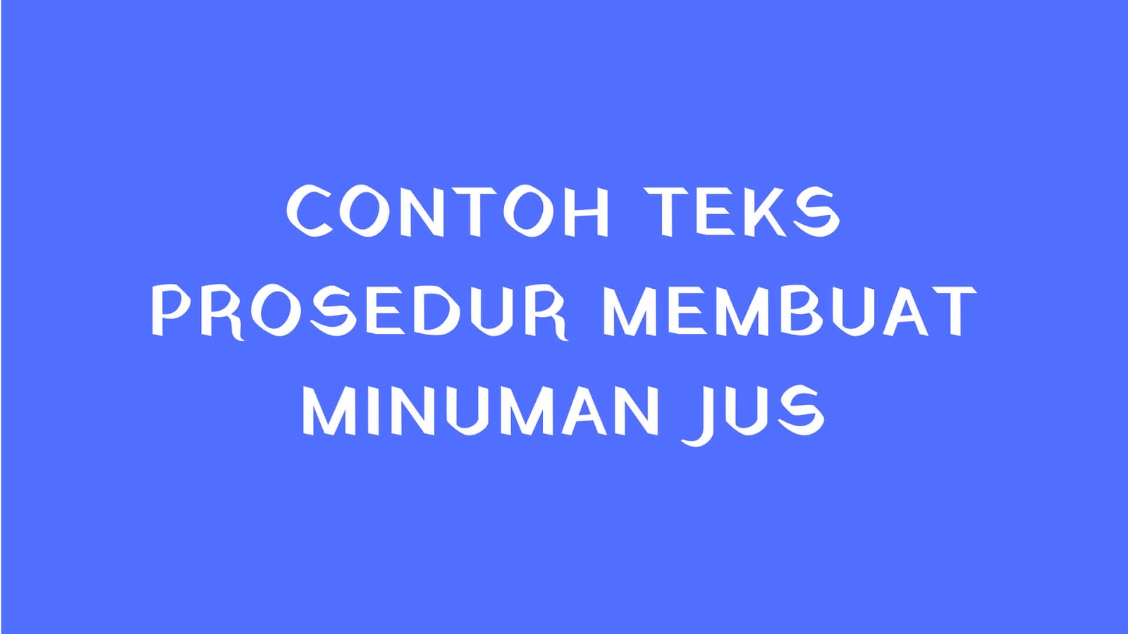 5 Contoh Teks Prosedur Membuat Minuman Jus Dan Strukturnya MateriBindo