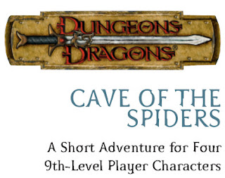 Dungeons and Dragons "Cave of Spiders" Original Adventure for 9th Level Characters