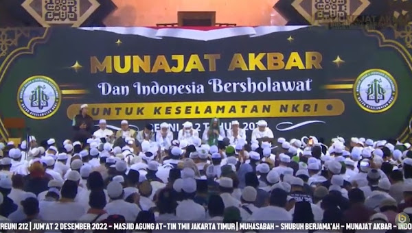 Acara Munajat Akbar dan Indonesia Bersholawat untuk keselamatan NKRI atau Reuni  Habib Rizieq Hadiri Reuni Akbar 212 di Masjid At-Tin TMII