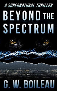 Beyond the Spectrum - a supernatural thriller by G. W. Boileau