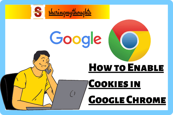 Enable cookies in Google Chrome for PC and Mobile