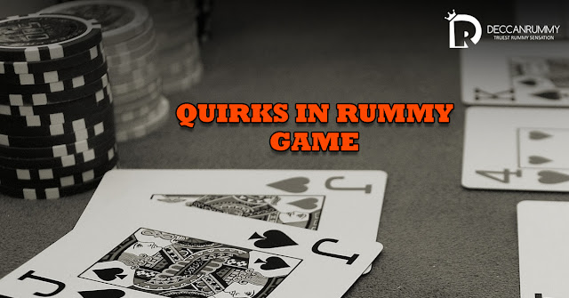 Rummy quirks