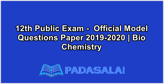 12th Public Exam -  Official Model Questions Paper 2019-2020 | Bio Chemistry