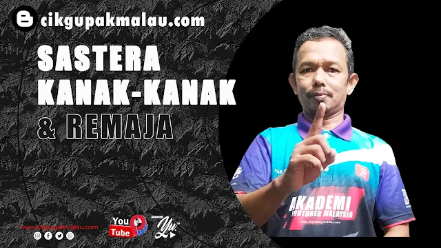 SASTERA KANAK-KANAK DAN REMAJA