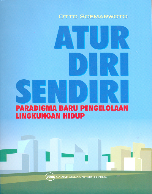 Atur Diri sendiri: paradigma baru pengelolaan Lingkungan Hidup