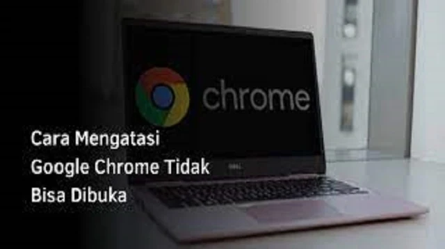 Cara Mengatasi Chrome Tidak Bisa Dibuka
