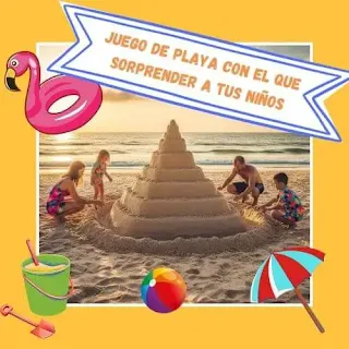 juegos de playa, castillos de arena con niños, juegos de verano en familia, actividades de verano para niños