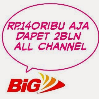 Promo Big TV Cukup Bayar Rp140ribu Juli 2014