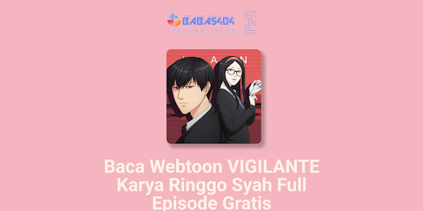 Baca Webtoon VIGILANTE - Ringgo Syah Full Episode Gratis