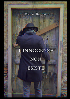 L'innocenza non esiste di Mattia Bagnato segnalazione www.libriandlego.blogspot.com
