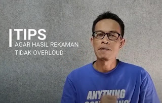 tips agar hasil rekaman suara tidak overloud atau pecah