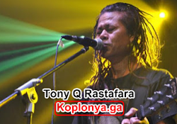 Kumpulan Lagu Tony Q Rastafara Mp3 Terpopuler