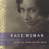 Race Woman _ the Lives of Shirley Graham Du Bois