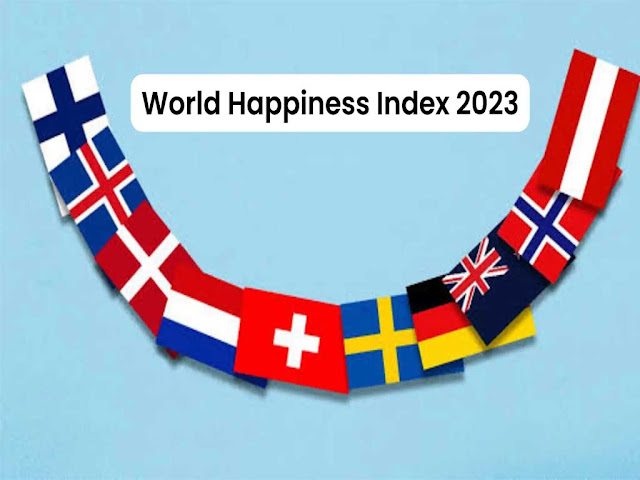 वैश्विक खुशहाली रिपोर्ट 2023 : महत्वपूर्ण जानकारी | World Happiness Index 2023 Fact in Hindi