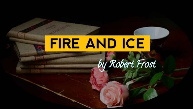 Decoding Fire and Ice Poem: Class 10 NCERT Solutions and Summary