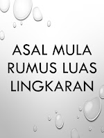 http://tengkulakilmu.blogspot.com/2018/06/asal-mula-pi-pada-lingkaran-dan-rumus.html