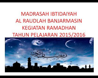 Kegiatan Ramadhan MI Al Raudlah 1437 H/2016 M