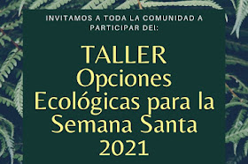 Talle opciones Ecológicas para semana Santa 2021