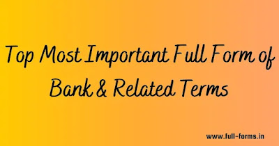Full Form of Bank and Related Terms