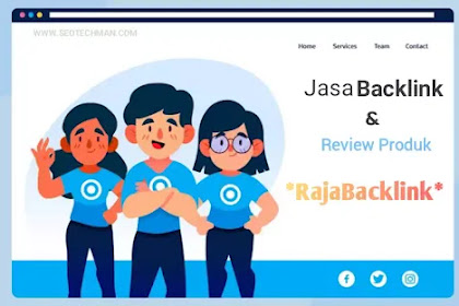 Cari Jasa Backlink atau Jasa Review Produk Murah Berkualitas? RajaBacklink Tempatnya!