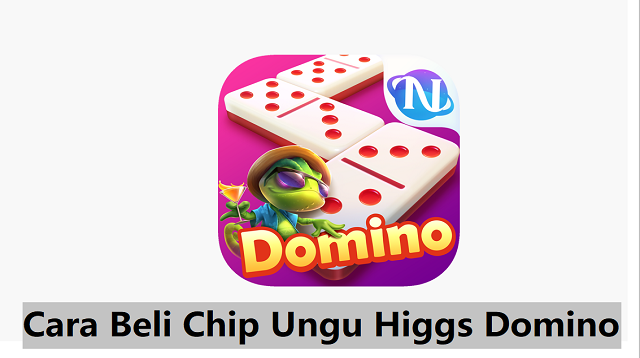 Cara Beli Chip Ungu Higgs Domino