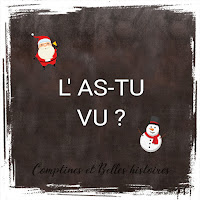 L'as tu vu ? - Paroles de la comptine de Noël pour les enfants pour Noel - Sélection de Poésie, Chansons et Comptines pour enfant - Par Comptines et Belles Histoires