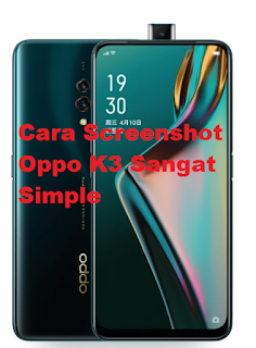 Cara Screenshot Oppo K3 Sangat Simple