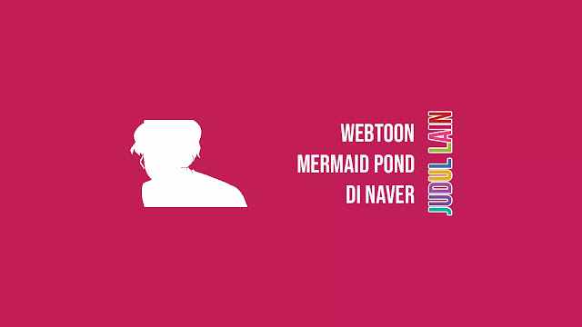Link Webtoon Mermaid Pond di Naver