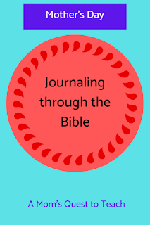 Text: Mother's Day; Journaling through the Bible; A Mom's Quest to Teach