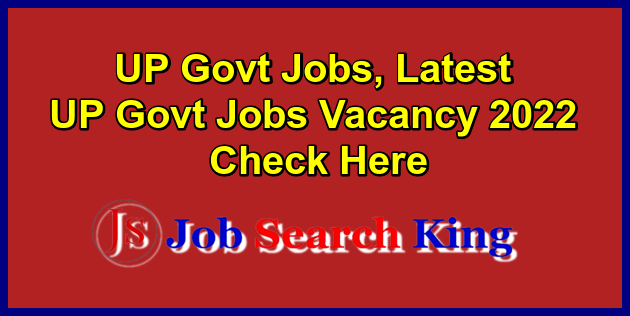 UP Govt Jobs, Latest UP Govt Jobs Vacancy 2022 Check Here