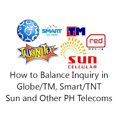 How To Balance Inquiry in Globe, TM, Smart, TNT, Sun and Other Phillippine Telecoms