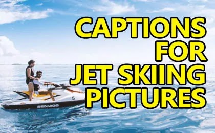 Funny Jet Skiing Captions For Instagram Jet Ski Quotes Imagenestur