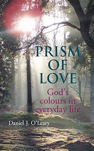 Prism of Love: God's Colours in Everyday Life