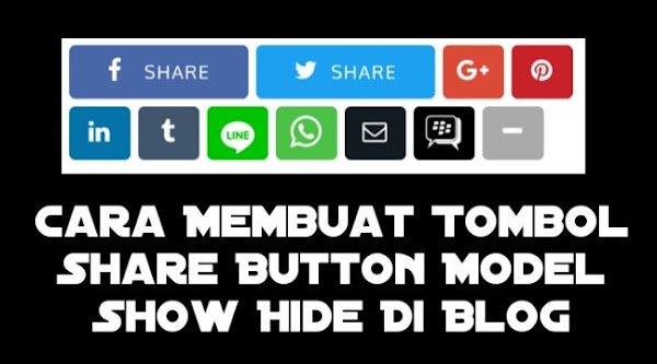 Cara Menciptakan Tombol Share Button Model Show Hide Di Blog